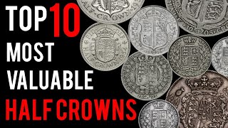 The Top 10 Most VALUABLE Half Crowns  Do You have one [upl. by Ced84]