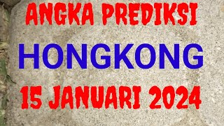 PREDIKSI Angka MAIN HK MALAM INI 15 JANUARI 2024 [upl. by Carlisle]