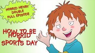 How To Be Horrid  Sports Day  Horrid Henry DOUBLE Full Episodes [upl. by Mahmud]