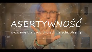 Asertywność  wyzwanie dla osób chorych na schizofrenię [upl. by Yentroc]