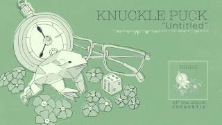 Knuckle Puck  Untitled [upl. by Oilisab]