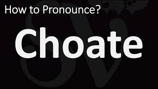 How to Pronounce Choate CORRECTLY [upl. by Wiltshire781]