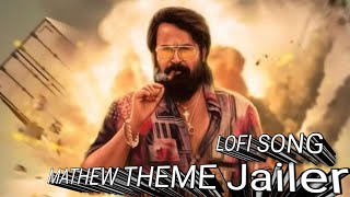 MATHEW THEME JAILER SONG LOFI SONG MOHANLAL RAJINIKANTH [upl. by Sonnnie]