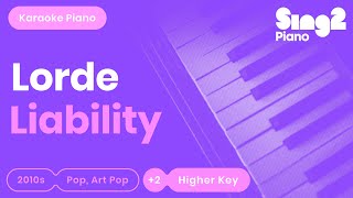 Lorde  Liability Higher Key Piano Karaoke [upl. by Egap]