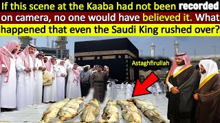 Unbelievable Incident at Kaaba Caught on Camera  Even the Saudi King Rushed to the Scene [upl. by Laundes]