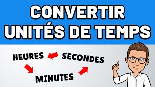 CONVERTIR des unités de TEMPS secondes minutes heures jours années  Outils MATHÉMATIQUES [upl. by Hatnamas]