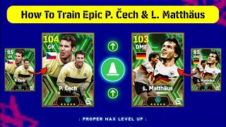 How To Train Epic P Cech amp L Matthaus In eFootball 2024 Mobile  Best Training Guide 🔥 [upl. by Lowson]