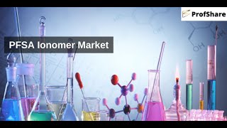 PFSA Ionomer Market [upl. by Cirtemed]