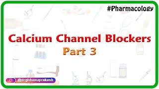 Calcium Channel Blockers Part 3  CVS pharmacology  Dr Rajesh Gubba [upl. by Llennod]