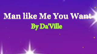 DAVILLE  MAN LIKE ME YOU WANTLYRICS Go fi Her Riddim [upl. by Enasus926]