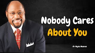 Nobody Cares About You  Dr Myles Munroe Motivation Speech [upl. by Ayk]