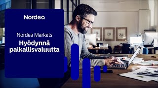 Nordea Markets  Exchange at home Hyödynnä paikallisvaluutta [upl. by Euqinim]