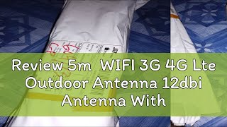 Review 5m WIFI 3G 4G Lte Outdoor Antenna 12dbi Antenna With CRC9TS9SMA Connector [upl. by Nimzzaj]