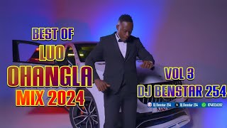 OHANGLA MIX VOL 3 2024 DJ BENSTAR 254 OGA OBINNA PRINCE INDAH FOR MORE INFO CALL 0748326282 [upl. by Casimir]