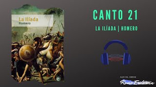 La Ilíada  Homero  Canto 21  Audiolibro [upl. by Ztnaj]