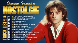 Les 30 Plus Belles Chansons Françaises  Nostalgique Meilleures Chanson Des Années 60 70 80 [upl. by Aniroc]