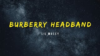 Lil Mosey  Burberry Headband [upl. by Mahmud]