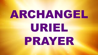 Archangel Uriel Prayer For Clarity Focus and Inspiration  Angel Prayer and Meditation [upl. by Aissac479]