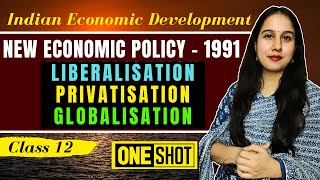 New Economic Policy 1991  Economic Reforms  LPG  One shot  Indian Economy  Class 12 [upl. by Willett]