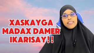 XASKAYGA MADAX DAMER IKARISAYYABADANA sawdamqaalib [upl. by Frederick456]