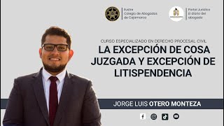 La Excepción de Cosa Juzgada y Excepción de Litispendencia  Jorge Luis Otero Monteza [upl. by Aleahc]