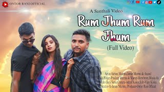 Rum Jhum Rum Jhum  New Santhali Video  Sabina Anand James  Pradeep Murmu Mampi Hembrom [upl. by Neerroc]