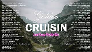 Golden Cruisin Love Songs Collection  Best Evergreen Songs  Nonstop Love Songs 80s 90s Compilation [upl. by Pizor]