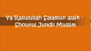 Ya Rasulullah Salamun Alaik  Shoutul Jundil Muslim [upl. by Boffa]