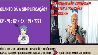 VÍDEO 137  SIMPLIFICAÇÃO DE EXPRESSÕES ALGÉBRICAS [upl. by Lisabet]