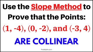 How to Prove that Points are Collinear  USE the Slope Method [upl. by Eillat]