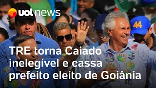 Caiado é declarado inelegível pelo TRE e prefeito eleito de Goiânia é cassado cabe recurso [upl. by Yessak]