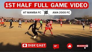 AMA2000 FC 🆚 AT MAMBAS FC  LERATO LAMOLA WINTER GAMES  KASI DISKI TO THE WORLD  MZANSI FOOTBALL [upl. by Retla]