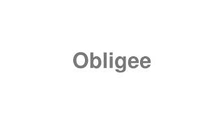 How to Pronounce quotObligeequot [upl. by Veradia]