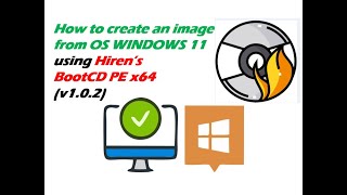 How to create an image from OS WINDOWS 11 using Hiren’s BootCD PE x64 v102 [upl. by Navillus825]