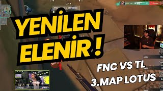 FERİT GÖZÜNDEN FNC VS TL 3MAP LOTUS  YENİLEN VEDA EDİYOR  PLAYOFF VALORANT EMEA [upl. by Garnette]