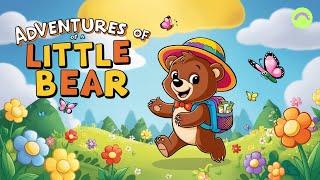 Adventures of a Little Bear  Fun amp Whimsical Nursery Rhyme for Kids [upl. by Brindell]