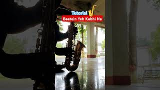 🎷Batein Yeh Kabhi n Saxophone [upl. by Ynehteb]