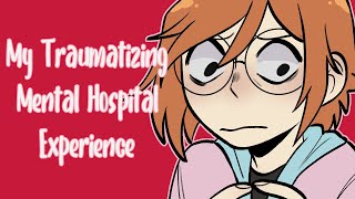 My Traumatizing Mental Hospital Experience [upl. by Susan]