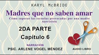 MADRES QUE NO SABEN AMAR  KARYL MC BRIDE audio libro voz humana SEGUNDA PARTE  Capitulo 6 [upl. by Tristram]