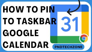 How To Pin To Taskbar Google Calendar [upl. by Eatnad65]