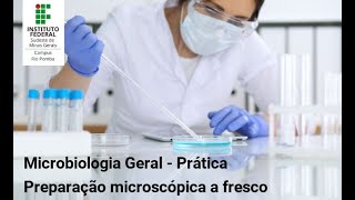 Microbiologia Geral  Prática Preparação microscópica a fresco e coloração simples [upl. by Ial]