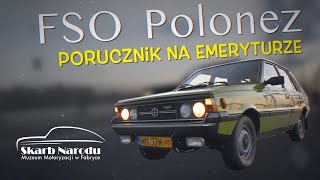 FSO Polonez quotBorewiczquot – Porucznik na emeryturze  Muzeum SKARB NARODU [upl. by Safko838]