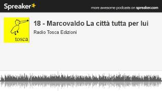 18  Marcovaldo La città tutta per lui creato con Spreaker [upl. by Hailat876]