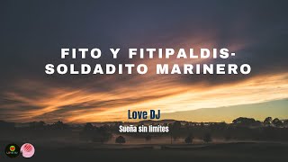 Soldadito Marinero  Fito y Fitipaldis letra [upl. by Alyosha]