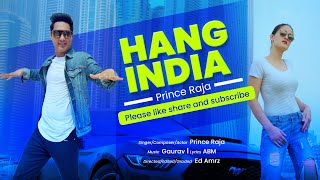 Hang India Full Song  Singer Composer Actor  Prince Raja  New Song 2020 [upl. by Kopple122]