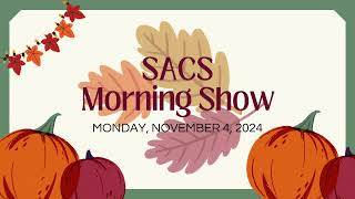 SACS Morning Show Monday November 4 2024 [upl. by Airdnaid]