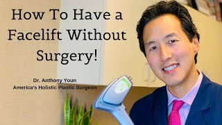 7 Ways You Can Get a Facelift Without Surgery  Dr Anthony Youn [upl. by Llegna]