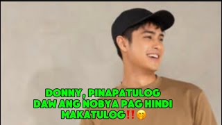 DONNY PINAPATULOG DAW ANG NOBYA PAG HINDI MAKATULOG SA SET‼️🤭 [upl. by Jary]