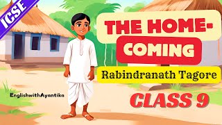 THE HOMECOMING by Rabindranath Tagore for ICSE Class 9 Part 1 English Literature [upl. by Hendricks204]