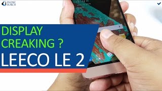 LeEco Le 2 Display Creaking  Build Issues [upl. by Haywood736]